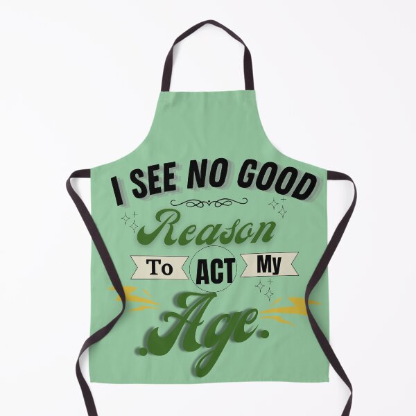 Item preview, I See No Good Reason-Fun, Novelty Inspirational Elderly gift designed and sold by Old Age Ain't For Sissies!.