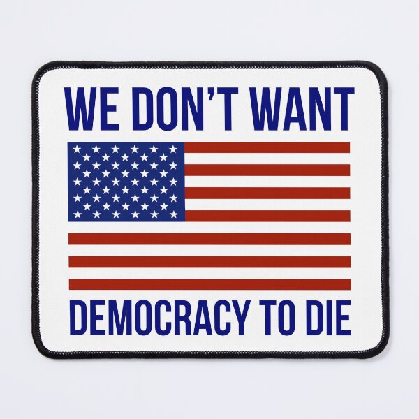 Item preview, We don’t want democracy to die designed and sold by Rachel the Artist .