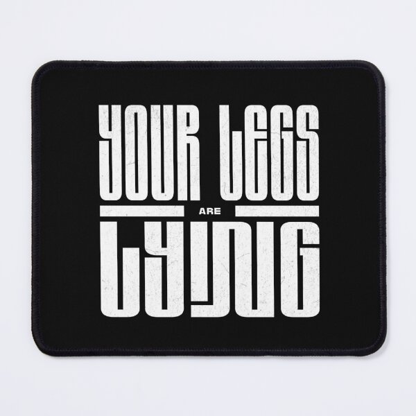 Item preview, Your legs are lying new edition designed and sold by Tees16.