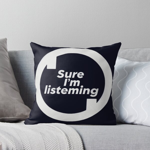 Item preview, Sure, I'm Listening designed and sold by  ViralVisionsCreating .