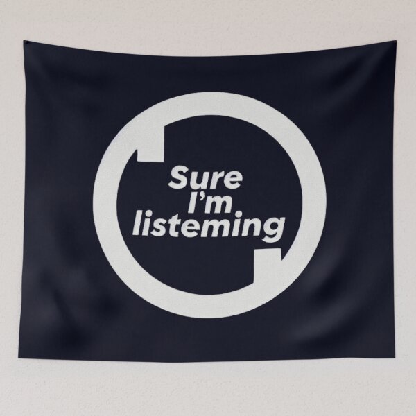 Item preview, Sure, I'm Listening designed and sold by  ViralVisionsCreating .