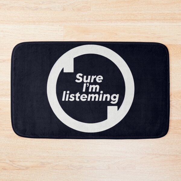 Item preview, Sure, I'm Listening designed and sold by  ViralVisionsCreating .
