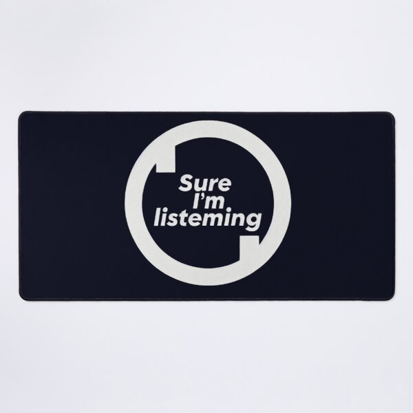 Item preview, Sure, I'm Listening designed and sold by ViralVisionsCreating .