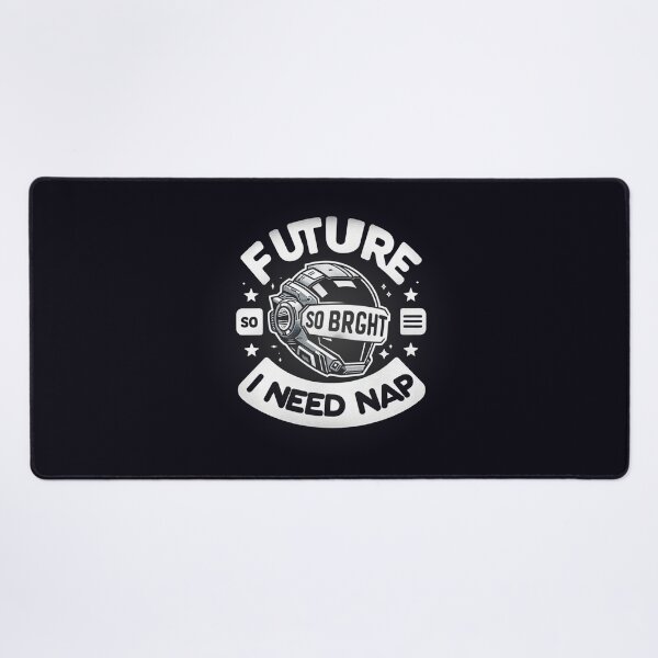 Item preview, Future So Bright, I Need a Nap designed and sold by  ViralVisionsCreating .