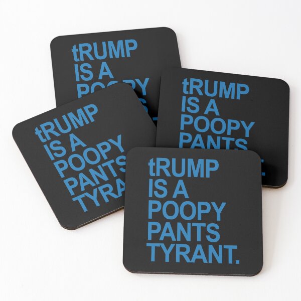 Item preview, tRUMP is a POOPY PANTS TYRANT (steel blue) designed and sold by Thelittlelord.