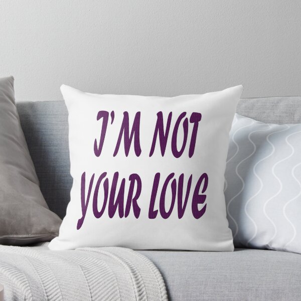 Item preview, I'm not your love. designed and sold by IVEKDESIGN.
