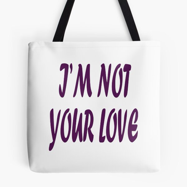 Item preview, I'm not your love. designed and sold by IVEKDESIGN.