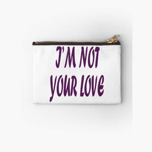 Item preview, I'm not your love. designed and sold by IVEKDESIGN.