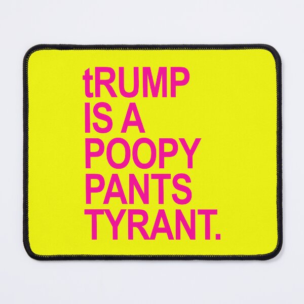 Item preview, tRUMP is a POOPY PANTS TYRANT (hot pink 2) designed and sold by Thelittlelord.