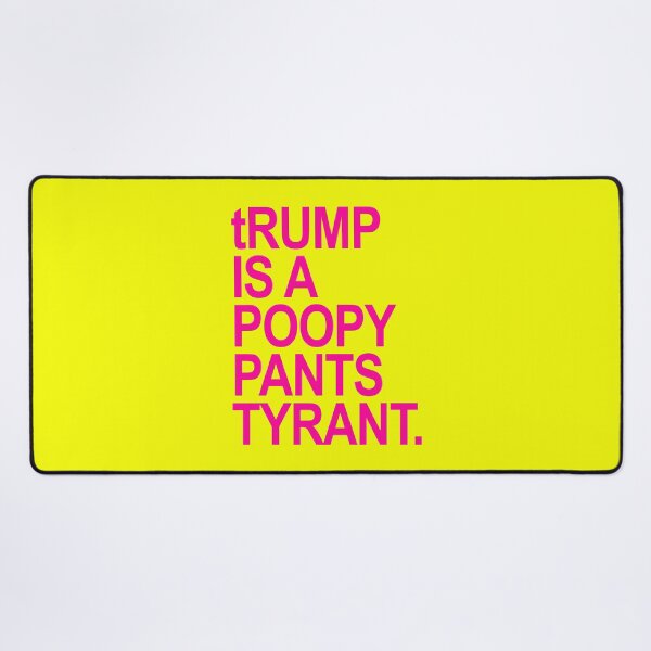 Item preview, tRUMP is a POOPY PANTS TYRANT (hot pink 2) designed and sold by Thelittlelord.