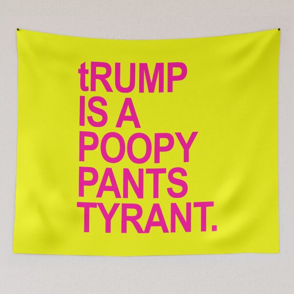 Item preview, tRUMP is a POOPY PANTS TYRANT (hot pink 2) designed and sold by Thelittlelord.