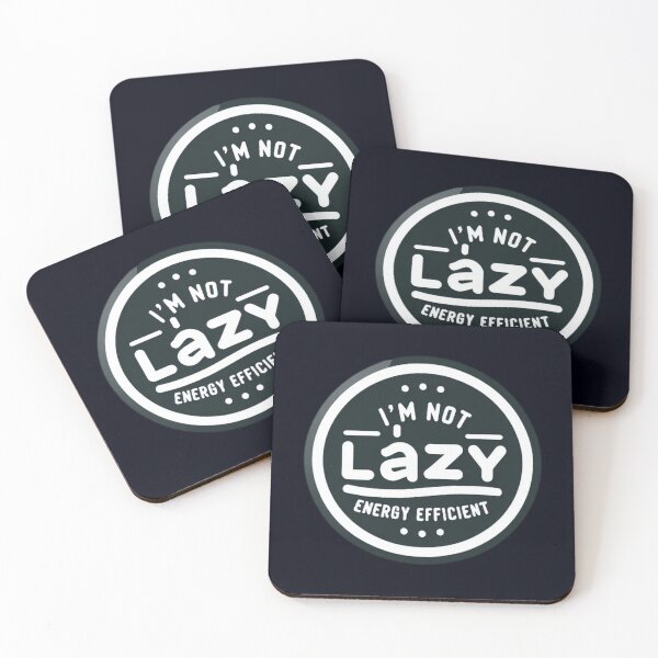 Item preview, I'm Not Lazy, I'm Energy Efficient designed and sold by  ViralVisionsCreating .