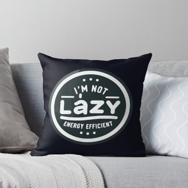 Item preview, I'm Not Lazy, I'm Energy Efficient designed and sold by  ViralVisionsCreating .