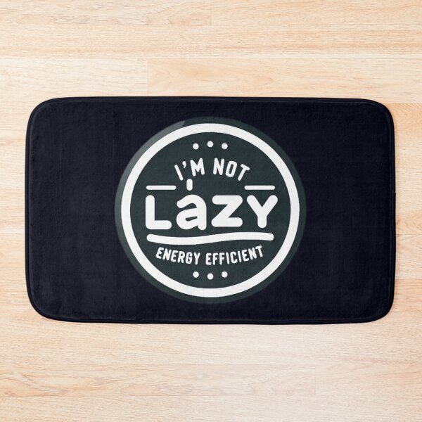 Item preview, I'm Not Lazy, I'm Energy Efficient designed and sold by  ViralVisionsCreating .