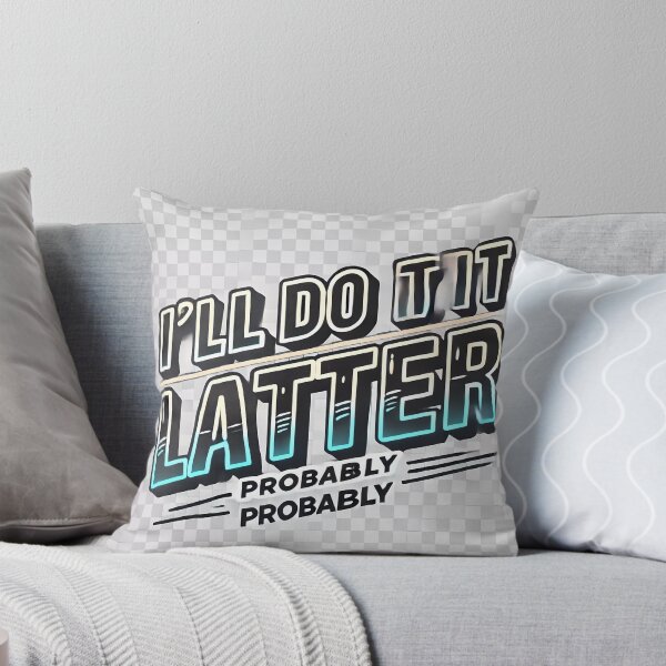 Item preview, I'll Do It Later – probably designed and sold by Marcinkowski-studio .