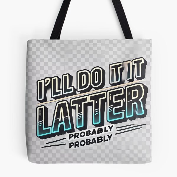 Item preview, I'll Do It Later – probably designed and sold by Marcinkowski-studio .