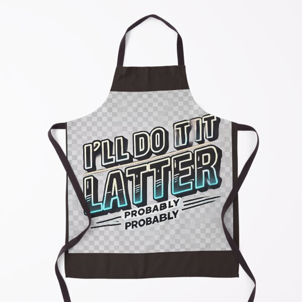 Item preview, I'll Do It Later – probably designed and sold by Marcinkowski-studio .