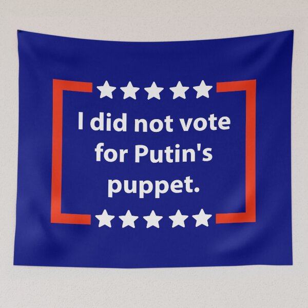 Item preview, I didn’t vote for Putin’s puppet  designed and sold by Rachel the Artist .