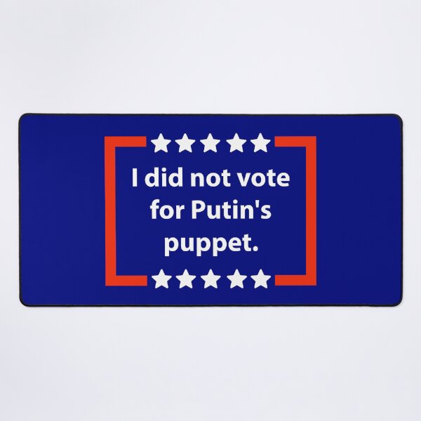 Item preview, I didn’t vote for Putin’s puppet designed and sold by Rachel the Artist .