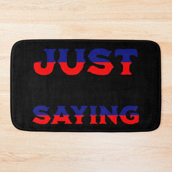 Item preview, Just Saying designed and sold by S4G Tees.