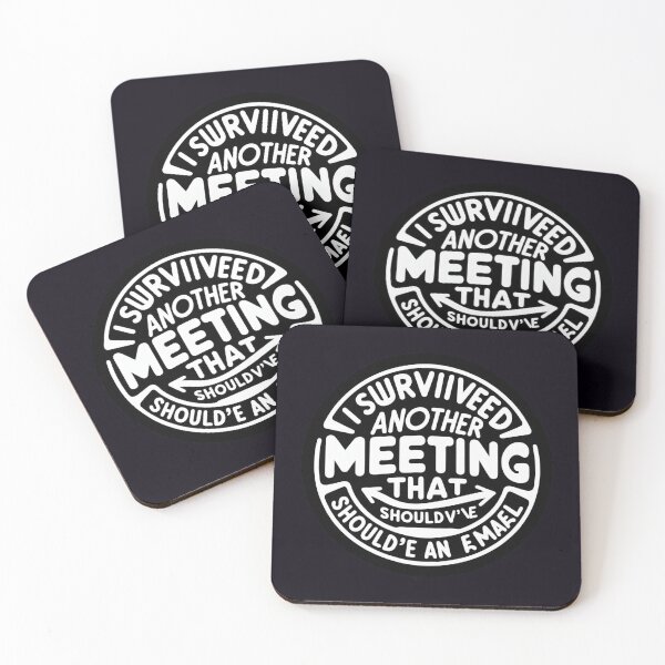 Item preview, I Survived Another Meeting That Should've Been an Email designed and sold by  ViralVisionsCreating .