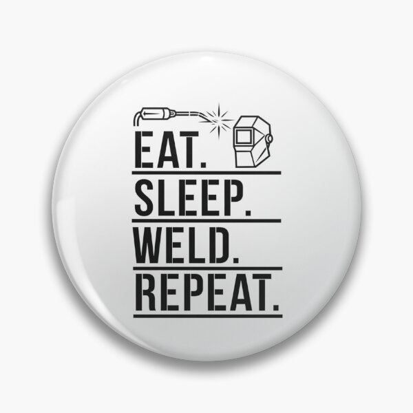 Item preview, Eat. Sleep. Weld. Repeat. designed and sold by MagicWander.