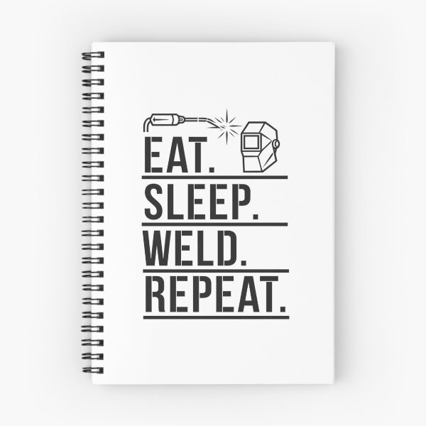 Item preview, Eat. Sleep. Weld. Repeat. designed and sold by MagicWander.