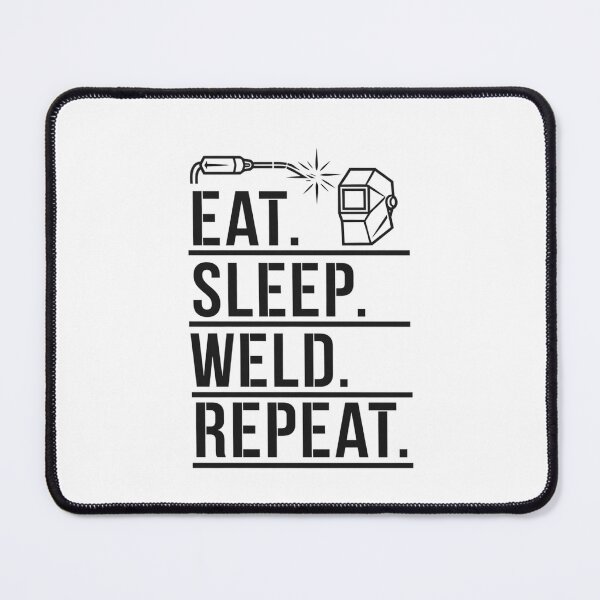 Item preview, Eat. Sleep. Weld. Repeat. designed and sold by MagicWander.