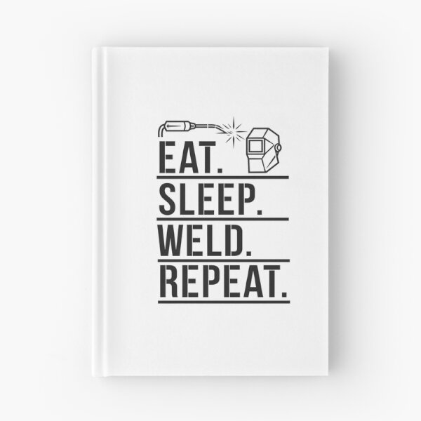 Item preview, Eat. Sleep. Weld. Repeat. designed and sold by MagicWander.