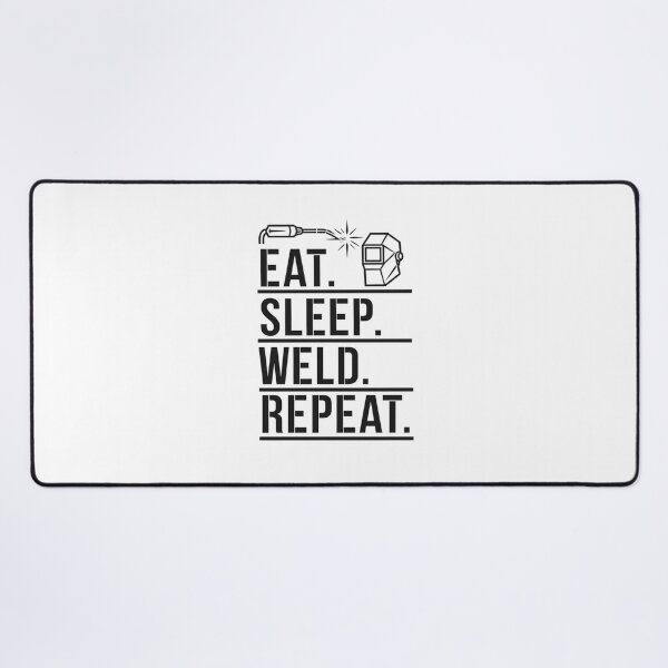 Item preview, Eat. Sleep. Weld. Repeat. designed and sold by MagicWander.