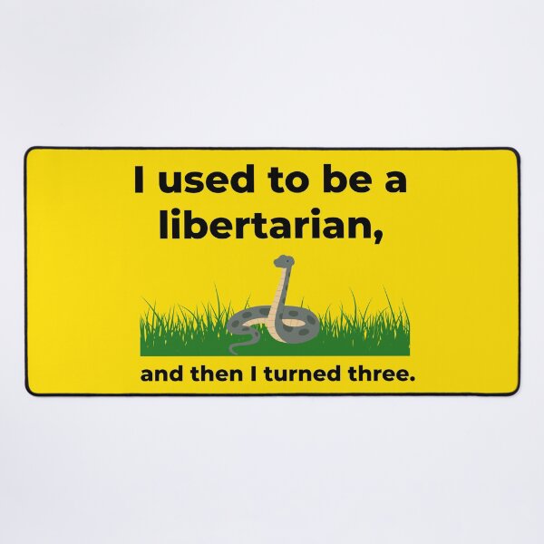 Item preview, I used to be a libertarian and then I turned three. designed and sold by Rachel the Artist .