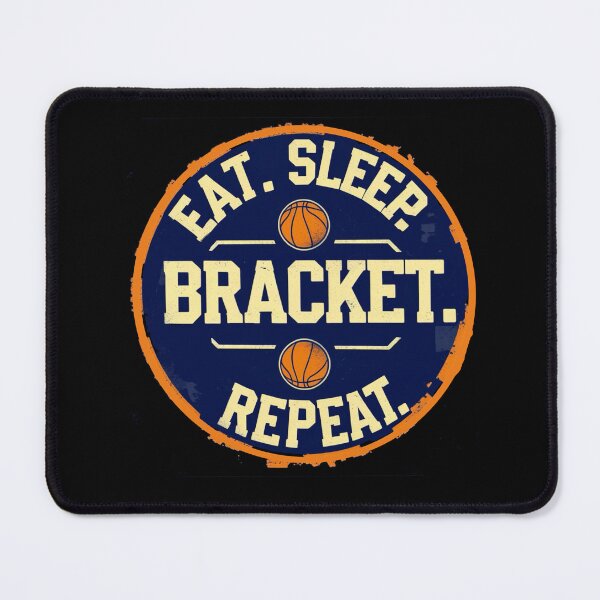 Item preview, Eat , Sleep, Bracket, Repeat, march madness fan, college designed and sold by mwebba2005.
