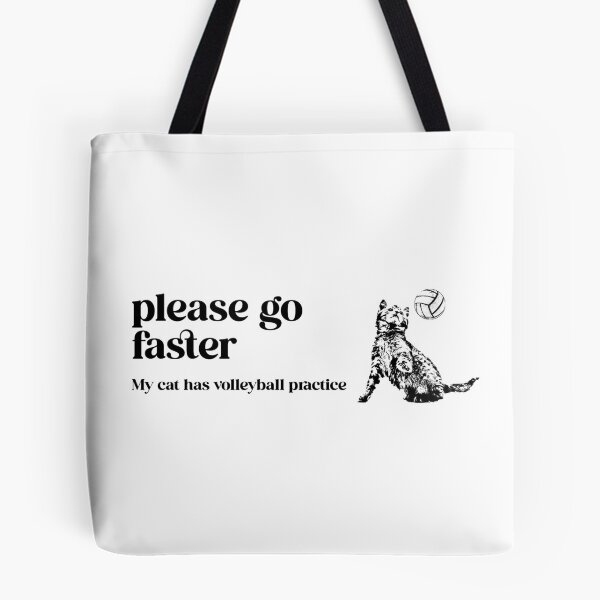 Item preview, Please go faster my cat has volleyball practice designed and sold by MorganSites.