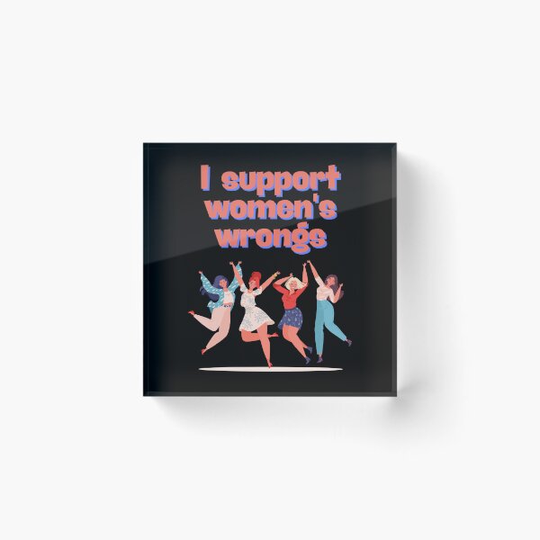 Item preview, I support women's wrongs designed and sold by Agu210.