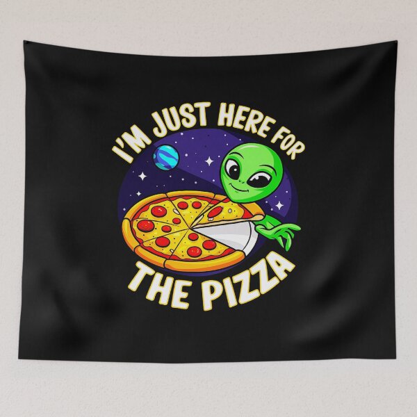 Item preview, I'm Just Here For The Pizza Alien designed and sold by SteezeeStore.