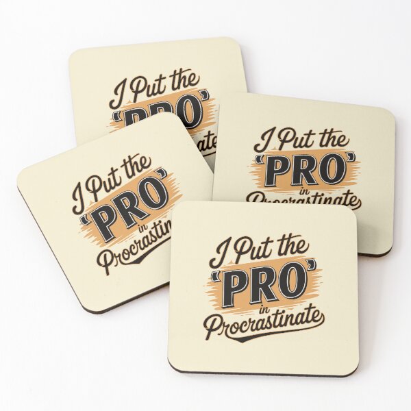 Item preview, I Put the Pro in Procrastinate - Funny Quote designed and sold by Twisted Kids.