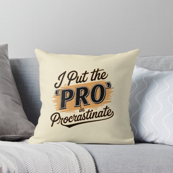 Item preview, I Put the Pro in Procrastinate - Funny Quote designed and sold by Twisted Kids.