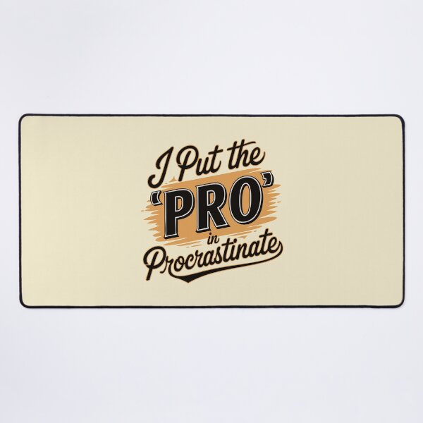 Item preview, I Put the Pro in Procrastinate - Funny Quote designed and sold by Twisted Kids.