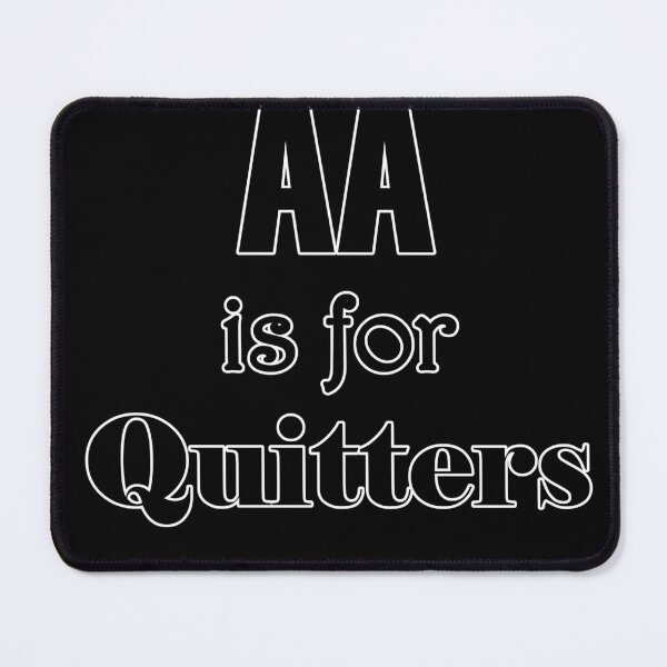 Item preview, AA is for Quitters designed and sold by LevonsCrazyArt.