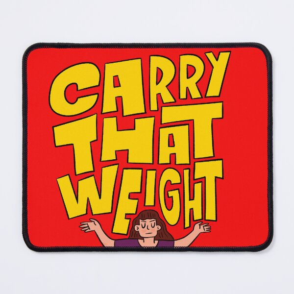 Item preview, Carry That Weight designed and sold by grrrenadine.