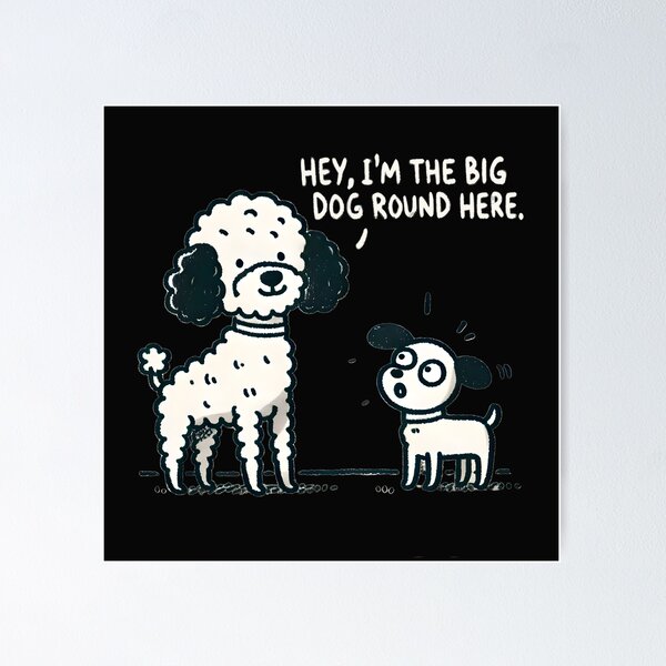 Item preview, Big Dog Round Here – Funny Poodle Cartoon, Dog Lover designed and sold by eh-stuff.