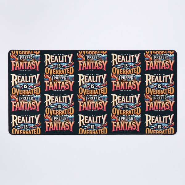 Item preview, Reality Is Overrated I Prefer Fantasy, typography, designed and sold by maxmaj.
