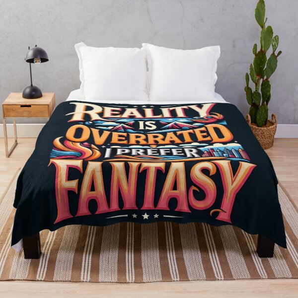 Item preview, Reality Is Overrated I Prefer Fantasy, typography, designed and sold by maxmaj.
