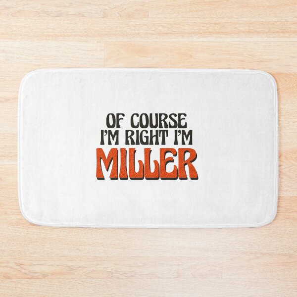 Item preview, Of Course I'm Right I'm Miller designed and sold by Watsonarts.