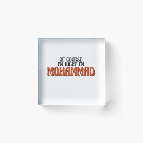 Item preview, Of Course I'm Right I'm Mohammad designed and sold by Watsonarts.