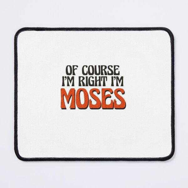 Item preview, Of Course I'm Right I'm Moses designed and sold by Watsonarts.