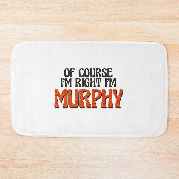 Item preview, Of Course I'm Right I'm Murphy designed and sold by Watsonarts.