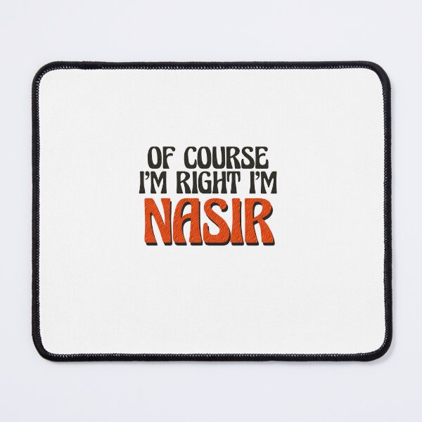 Item preview, Of Course I'm Right I'm Nasir designed and sold by Watsonarts.