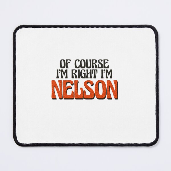 Item preview, Of Course I'm Right I'm Nelson designed and sold by Watsonarts.