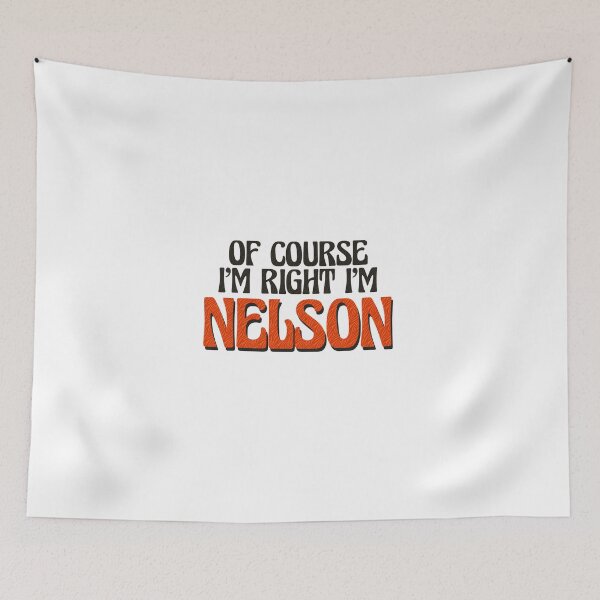 Item preview, Of Course I'm Right I'm Nelson designed and sold by Watsonarts.